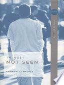 Things Not Seen