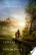 Downward to the Earth
