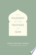 The Philosophy of the Teachings of Islam
