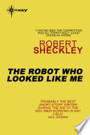The Robot Who Looked Like Me